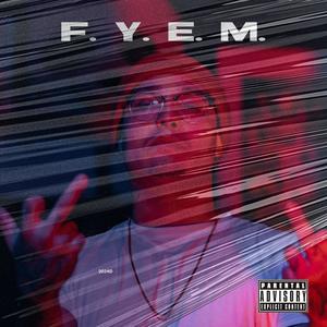 F. Y. E. M. (Explicit)