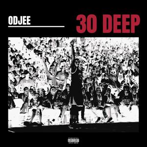 30 DEEP (Explicit)
