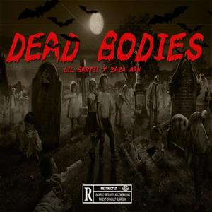 Dead Bodies (feat. Zaza Man) (Explicit)