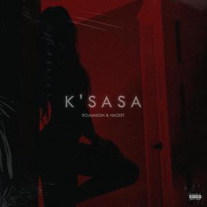 K'sasa (feat. Hacket) [Explicit]