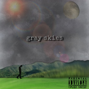 gray skies (Explicit)