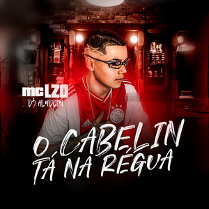 O Cabelin Tá Na Régua (Explicit)