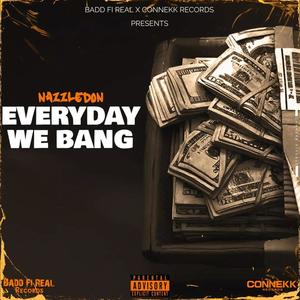 Everyday we bang