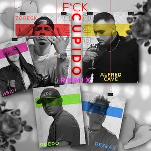 **** Cupido Remix(feat. Alfred Cave, Heidi, Doedo & Dezear) (Remix|Explicit)
