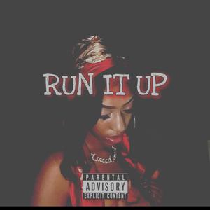 RUN IT UP (Explicit)