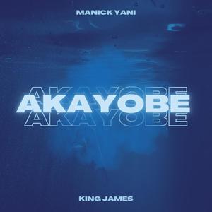 AKAYOBE (feat. Manick Yani)