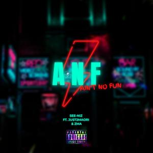 ANF(Ain't No Fun)(feat. Just2maori & ZMA) (Explicit)