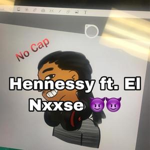 Hennessy #MTSW (feat. El Nxxse) [Explicit]