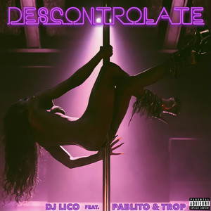 DESCONTROLATE (Explicit)
