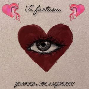 Tu fantasia (feat. Frangmxx) (Explicit)