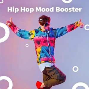 Hip Hop Mood Booster (Explicit)