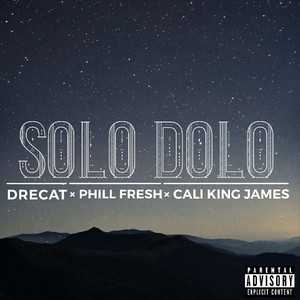 Solo Dolo (feat. Phill Fresh & Cali King James) [Explicit]