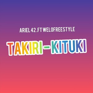 Takiri Kituki (feat. Welofreestyle)