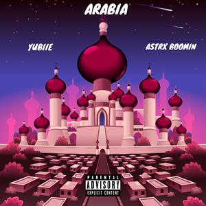 Arabia (feat. A$trx) [Explicit]