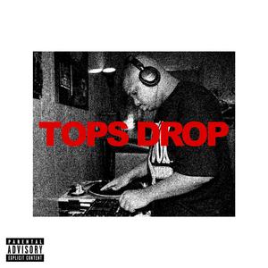 Tops Drop (Explicit)