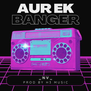 Aur Ek Banger (Explicit)
