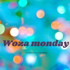 Woza Monday (feat. Two'tone djs & DJ Njabsta)