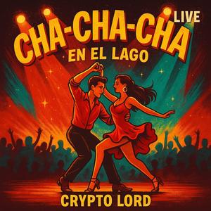 CHA-CHA-CHA EN EL LAGO (Special Live Version)