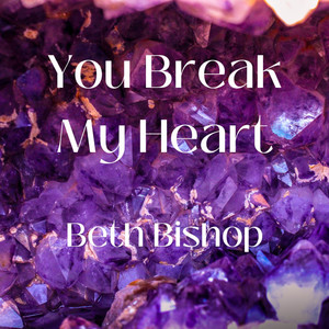You Break My Heart