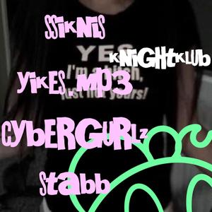 knightklub (feat. stabb, yikes.mp3 & cybergurlz) (Explicit)