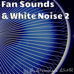 Fan Sounds & White Noise 2 (Deluxe Edition)