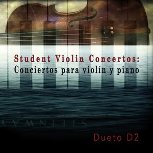 Student Violin Concertos: Conciertos para Violín y Piano