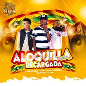 Aloquilla Recargada (feat. Dj May & Elian Leal)