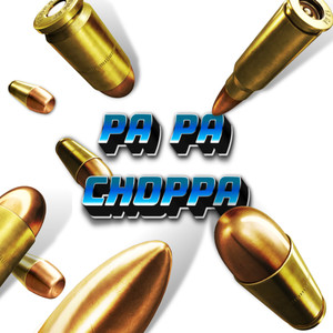 Pa Pa Choppa (Explicit)