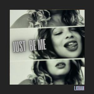 Just Be Me (Explicit)