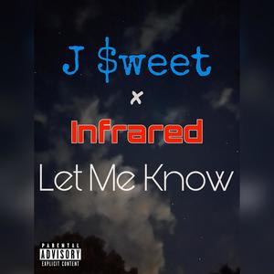 Let Me Know (feat. Infrared) [Explicit]