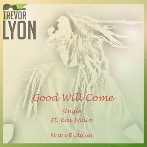 Good Will Come(feat. Ras Indio)