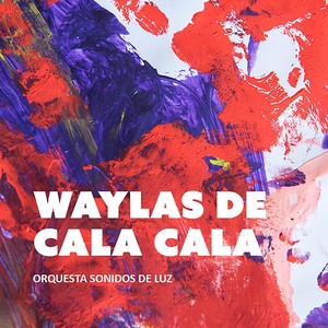 Waylas de Cala Cala(feat. Pedro Villagra)