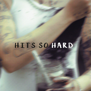 Hits So Hard (Explicit)