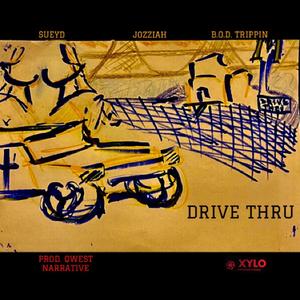 DRIVE THRU (feat. Sueyd & jozziah) (Explicit)