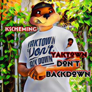 YakTown Dont Back Down (Explicit)