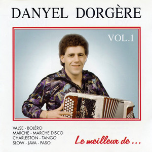 Le Meilleur De Danyel Dorgère Vol. 1