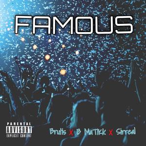 Famous (feat. Brutis & Sirreal) [Explicit]