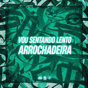 Vou Sentando Lento Arrochadeira (Explicit)