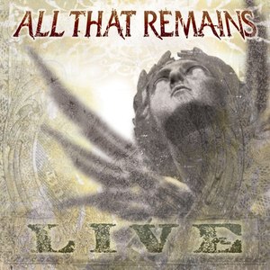 All That Remains: Live