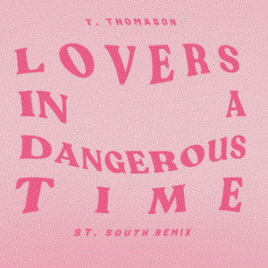 Lovers In A Dangerous Time (St. South Remix)