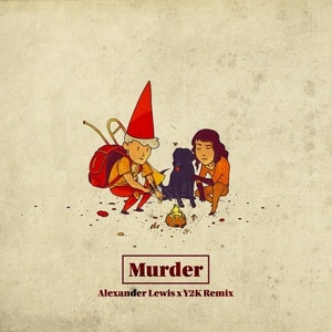 Murder (Alexander Lewis & Y2K Remix)