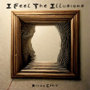 I Feel The Illusions