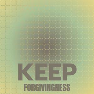 Keep Forgivingness