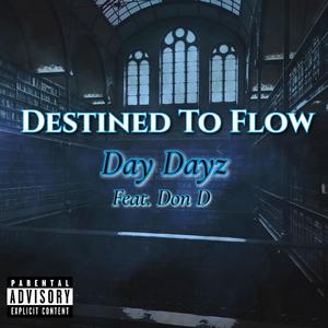 Destined To Flow (feat. Don D) (Explicit)