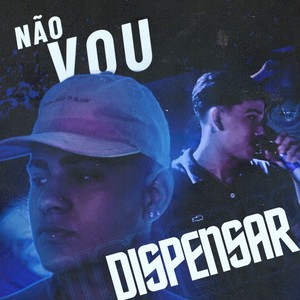 Não vou dispensar (Explicit)