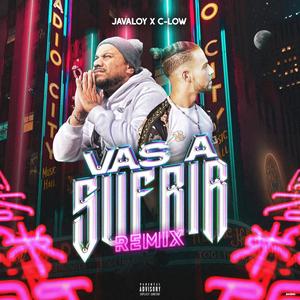 Vas a Sufrir (feat. Javaloy & C-Low) [Explicit]