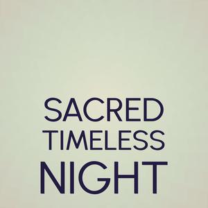 Sacred Timeless Night