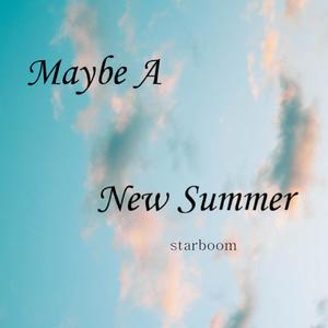 Maybe A New Summer