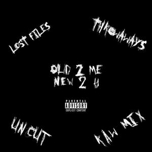 OLD 2 ME NEW 2 U (Explicit)