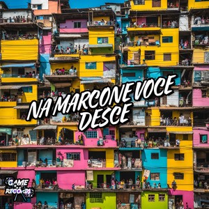 Na Marcone Voce Desce (Explicit)